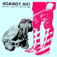 AGAINST ME!  - VINYL SHAPE SHIFT WI..