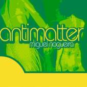 NOGEEIRA MIGUEL  - CD ANTIMATTER