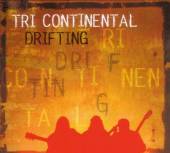 TRI-CONTINENTAL  - CD DRIFTING