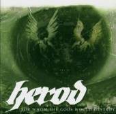 HEROD  - CD FOR WHOM THE GODS WOULD