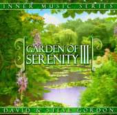 GORDON DAVID & STEVE  - CD GARDEN OF SERENITY 3