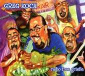 KOCH GREG  - CD RADIO FREE GRISTLE