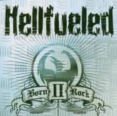 HELLFUELED  - CD BORN II ROCK