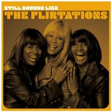 STILL SOUNDS LIKE THE FLIRTATIONS - suprshop.cz