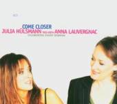 HUELSMANN JULIA TRIO WITH LAUV  - CD COME CLOSER - CEL..