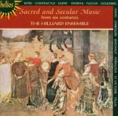 HILLIARD ENSEMBLE  - CD SACRED & SECULAR MUSIC