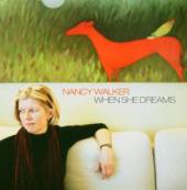 NANCY WALKER  - CD WHEN SHE DREAMS