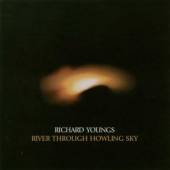 YOUNGS RICHARD  - CD RIVER THROUGH HOWLING SKY