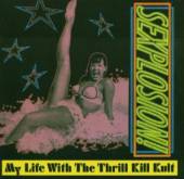 MY LIFE WITH THE THRILL K  - CD SEXPLOSION