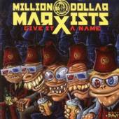 MILLION DOLLAR MARXISTS  - CD GIVE IT A NAME