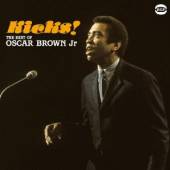 OSCAR BROWN JR  - CD KICKS! THE BEST OF OSCAR BROWN JR