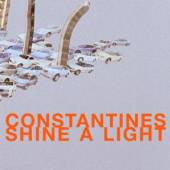 CONSTANTINES  - CD SHINE A LIGHT