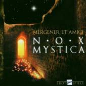 MERGENER ET AMICI  - CD NOX MYSTICA