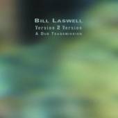BILL LASWELL  - CD VERSION 2 VERSION: A DUB TRANSMISSION