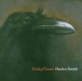 SMITH DARDEN  - CD FIELD OF CROW