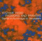 YEDID YITZHAK  - CD PASSIONS AND PRAYERS