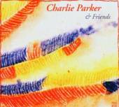 PARKER CHARLIE  - CD AND FRIENDS