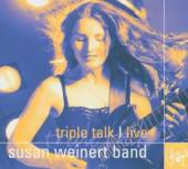 WEINERT SUSAN -BAND-  - CD TRIPLE TALK LIVE