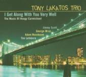LAKATOS TONY TRIO (G. MRAZ A. ..  - CD I GET ALONG WITH YOU VERY WELL