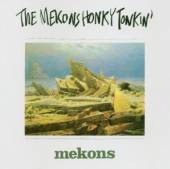 MEKONS  - CD HONKY TONKIN'