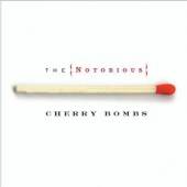 CHERRY BOMBS  - CD NOTORIOUS CHERRY BOMBS