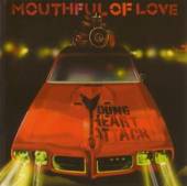 YOUNG HEART ATTACK  - CD MOUTHFUL OF LOVE