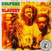 CULTURE  - CD TOO LONG IN SLAVERY