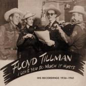 TILLMAN FLOYD  - 6xCD I LOVE YOU SO MUCH IT HUR