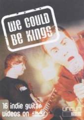  WE COULD BE KINGS - 16 INDIE GUITAR VIDEOS ON DVD - suprshop.cz