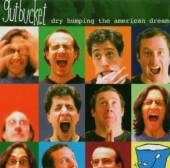 GUTBUCKET  - CD DRY HUMPING THE AMERICAN DREAM