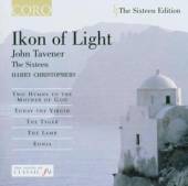 HARRY CHRISTOPHERS - THE SIXTE  - CD IKON OF LIGHT - SIR JOHN TAVENER