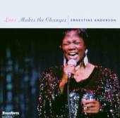 ERNESTINE ANDERSON  - CD LOVE MAKES THE CHANGES