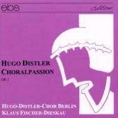 HUGO DISTLER (1908-1942)  - CD CHORALPASSION OP.7