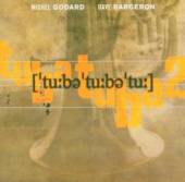 GODARD M./D. BARGERON  - CD TUBA TUBA 2