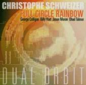 SCHWEIZER CHRISTOPHE  - CD FULL CIRCLE RAINBOW