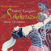 GERGIEV/KIROV OPERA A ORCH  - CD SEHEREZADA RIMSKIJ-KORSAKOV NIK