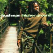 BUSHMAN  - CD HIGHER GROUND