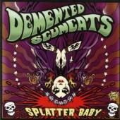 DEMENTED SCUMCATS  - CD SPLATTER BABY