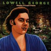 GEORGE LOWELL  - CD THANKS I'LL EAT IT HERE