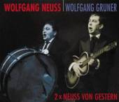 NEUSS WOLFGANG  - 2xCD ZWEIMAL NEUSS VON GESTERN