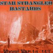STAR STRANGLED BASTARDS  - CD WHOSE WAR IS IT?