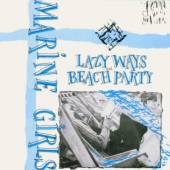 MARINE GIRLS  - CD LAZY WAYS AND BEACH PARTY