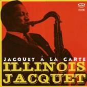 JACQUET ILLINOIS  - CD JACQUET A LA CARTE