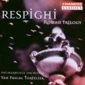 RESPIGHI O.  - CD ROMAN TRILOGY