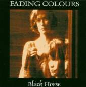 FADING COLOURS  - CD BLACK HORSE -REMASTERED-