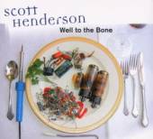 HENDERSON SCOTT  - CD WELL TO THE BONE