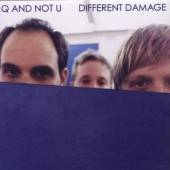 Q AND NOT U  - CD DIFFERENT DAMAGE