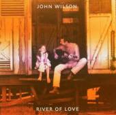 WILSON JOHN  - CD RIVER OF LOVE