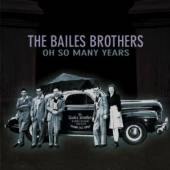BAILES BROTHERS  - CD OH SO MANY YEARS