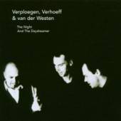 VERPLOEGEN/VERHOEFF/VAN D  - CD NIGHT AND THE DAYDREAMER